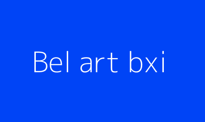 Bel art bxi